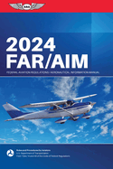 FAR/AIM 2024: Federal Aviation Regulations/Aeronautical Information Manual (ASA FAR/AIM Series)