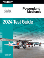 2024 Powerplant Mechanic Test Guide: Study and prepare for your aviation mechanic FAA Knowledge Exam (ASA Test Prep Series)