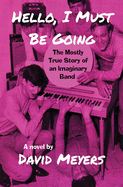 'Hello, I Must Be Going: The Mostly True Story of an Imaginary Band'