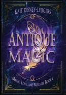 Antique Magic (Magic, Love, and Mischief)