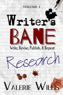 Research: How-to focus, organize, and utilize research in fiction (Writer's Bane)