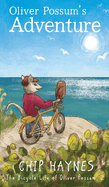 Oliver Possum's Adventure (The Bicycle Life of Oliver Possum)