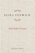 Eliza Fenwick: Early Modern Feminist (Early Modern Feminisms)