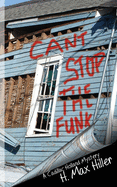 Can't Stop the Funk: A Cadillac Holland Mystery (Detective 'Cadillac' Holland Mysteries Series)