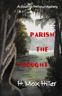 Parish the Thought: A Cadillac Holland Mystery