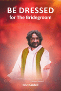Be Dressed: For the Bridegroom