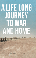 A Life Long Journey to War and Home