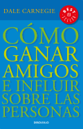 C├â┬│mo ganar amigos e influir sobre las personas / How to Win Friends & Influence People (Spanish Edition)