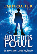 Artemis Fowl: el mundo subterr├â┬íneo / Artemis Fowl (Spanish Edition)
