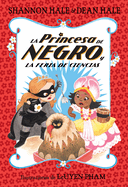 La Princesa de Negro y la feria de ciencias / The Princess in Black and the Science Fair Scare (La Princesa de Negro / The Princess in Black) (Spanish Edition)