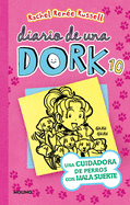 Una cuidadora de perros con mala suerte / Dork Diaries: Tales from a Not-So-Perfect Pet Sitter (Diario De Una Dork) (Spanish Edition)