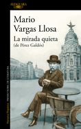 La mirada quieta (de P├â┬⌐rez Gald├â┬│s) / The Quiet Gaze (of P├â┬⌐rez Gald├â┬│s) (Spanish Edition)