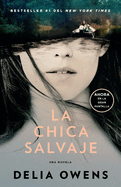 La chica salvaje / Where the Crawdads Sing (Movie Tie-In Edition) (Spanish Edition)