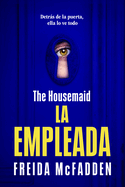 The Housemaid (La empleada) (Spanish Edition)