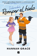 Icebreaker (Romper el hielo) (The Maple HIlls Series) (Spanish Edition)