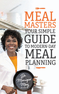 MealMasters: Your Simple Guide to Modern-Day Meal Planning