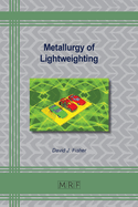 Metallurgy of Lightweighting (Materials Research Foundations)