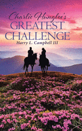 Charlie Hungloe's Greatest Challenge