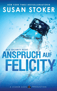 Anspruch auf Felicity (Ace Security Reihe) (German Edition)