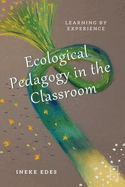 Ecological Pedagogy in the Classroom: Learning by Experience