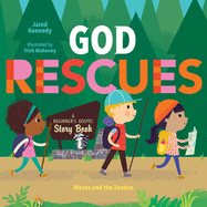 God Rescues: Moses and the Exodus (A Beginner's Gospel Story Book)