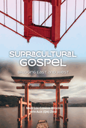 Supracultural Gospel: Bridging East and West
