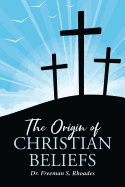 The Origin of Christian Beliefs
