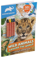 Animal Planet: Wild Animals Around the World Coloring and Activity Book (Coloring Book with Crayons)