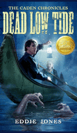 Dead Low Tide (The Caden Chronicles Book 3)