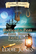 Blackbeard the Pirate and Stede Bonnet's Fateful Clash (Caribbean Chronicles)