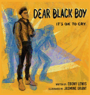 Dear Black Boy: It's Ok to Cry