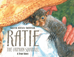 Ratie the Orphan Squirrel