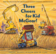 Three Cheers for Kid Mcgear! (Goodnight, Goodnight Construction Site)