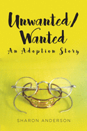 Unwanted/Wanted: An Adoption Story
