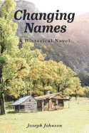 Changing Names: A Historical Novel
