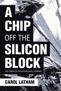 A Chip Off the Silicon Block: The Power of Entrepreneurial Thinking