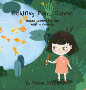 Goldfish Pond School: Machine Learning For Kids: Clustering