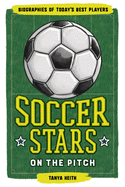 Soccer Stars on the Pitch: Biographies of Today├óΓé¼Γäós Best Players