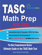 TASC Math Prep 2020-2021: The Most Comprehensive Review and Ultimate Guide to the TASC Math Test