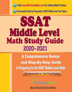 SSAT Middle Level Math Study Guide 2020 - 2021: A Comprehensive Review and Step-By-Step Guide to Preparing for the SSAT Middle Level Math
