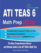 ATI TEAS 6 Math Prep 2020-2021: The Most Comprehensive Review and Ultimate Guide to the ATI TEAS 6 Math Test