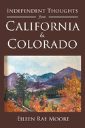 Independent Thoughts from California and Colorado