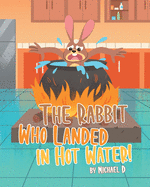The Rabbit Who Landed in Hot Water!