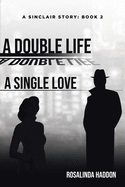 A Double Life, A Single Love, A Sinclair Story