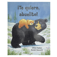 aTe quiero, abuelito! / I Love You, Grandpa! (Spanish Edition)