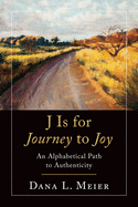 J Is for Journey to Joy