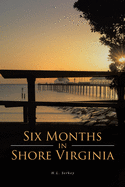 Six Months in Shore Virginia