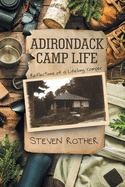 Adirondack Camp Life: Reflections of a Lifelong Camper
