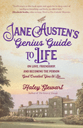 Jane Austen├óΓé¼Γäós Genius Guide to Life: On Love, Friendship, and Becoming the Person God Created You to Be