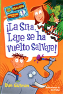 ├é┬íLa Srta. Laje se ha vuelto salvaje! / Miss Child Has Gone Wild! (Una Escuela Cada Vez Mas Rara, 1) (Spanish Edition)
